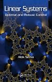 Linear Systems: Optimal and Robust Control