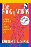 The BOOK of WORDS: Talking Spiritual Life, Living Spiritual Talk (The Kushner series)