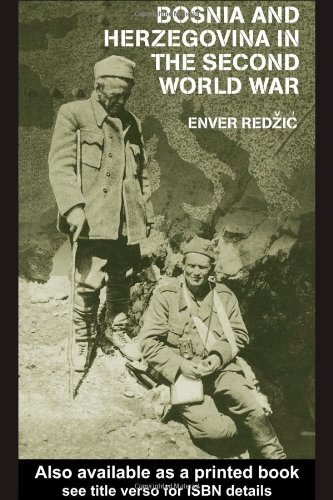 Bosnia and Herzegovina in the Second World War (Cass Military Studies)