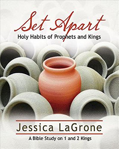 Set Apart - Women's Bible Study Participant Book: Holy Habits of Prophets and Kings, by Jessica LaGrone