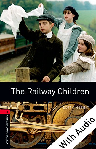 The Railway Children - With Audio, Oxford Bookworms Library: 1000 Headwords
