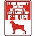 New  If U Haven't Loved A Rottweiler , Just Shut The Frottweilerrottweilerk Up !  Parking Sign Dog