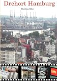 Drehort Hamburg: Funk Film und Fernsehen - und Hamburgs Promis