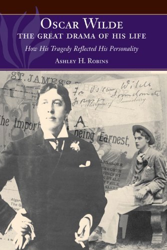 Oscar Wilde ? The Great Drama of His Life: How His Tragedy Reflected His Personality by Robins, Ashley H. (2012) Paperback