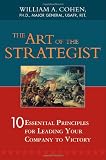Art of the Strategist, The: 10 Essential Principles for Leading Your Company to Victory