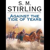 Against the Tide of Years | S. M. Stirling