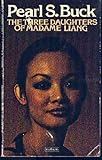 Three Daughters of Madame Liang (Buck, Pearl S. Oriental Novels of Pearl S. Buck, 4th,)