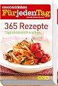 365 Rezepte - essen & trinken für jeden Tag: Täglich köstlich kochen