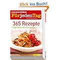 365 Rezepte - essen & trinken f�r jeden Tag: T�glich k�stlich kochen