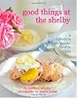 Good Things at the Shelby: A Collection of our Guest's Favorite Receipes
