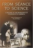 From Seance to Science: A History of the Profession of Psychology in America