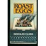 Roast Eggs (Perennial Library, P644)