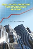 Real Estate Investing for Double-Digit Returns