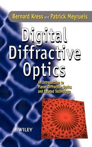 digital diffractive optics an introduction to planar diffractive optics and related technology