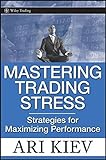 Mastering Trading Stress: Strategies for Maximizing Performance