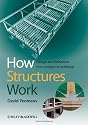 How Structures Work: Design and Behaviour from Bridges to Buildings