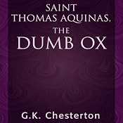 Saint Thomas Aquinas, the Dumb Ox | [G.K. Chesterton]
