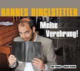 Hannes Ringlstetter 'Meine Verehrung!'