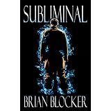 Subliminal ~ Brian Blocker