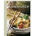 Koreanisch vegetarisch: Die kaum bekannte, fettarme, phantasievolle und k�chenfreundliche Art asiatisch zu kochen