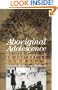 Aboriginal Adolescence: Maidenhood in an Australian Community (Adolescents in a Changing World)