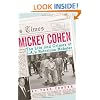 Mickey Cohen: The Life and Crimes of L.A.'s Notorious Mobster