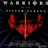 Warriors of the Silver Screen