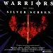 Warriors of the Silver Screen