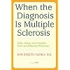 When the Diagnosis Is Multiple Sclerosis: Help, Hope, and Insights from an Affected Physician