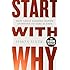 Start With Why: How Great Leaders Inspire Everyone To Take Action