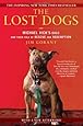 The Lost Dogs: Michael Vick's Dogs and Their Tale of Rescue and Redemption