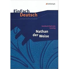 EinFach Deutsch - Unterrichtsmodelle: Gotthold Ephraim Lessing 'Nathan der Weise'
