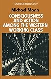 Consciousness and action among the Western working class