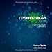 Resonancia (resonate): C�mo presentar historias visuales que transformen a tu audiencia