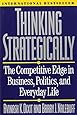 Thinking Strategically: The Competitive Edge in Business, Politics, and Everyday Life (Norton Paperback)