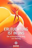 Produkt-Bild: Erleuchtung ist in uns: Der schamanische Weg zur Heilung