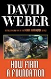 Cover of How Firm a Foundation by David Weber 0765321548