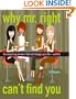 Why Mr. Right Can't Find You: The Surprising Answers that will Change your Life...and His