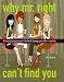 Why Mr. Right Can't Find You: The Surprising Answers that will Change your Life...and His - J. M. Kearns