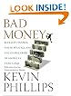 Bad Money: Reckless Finance, Failed Politics, and the Global Crisis of American Capitalism