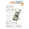 Bad Money: Reckless Finance, Failed Politics, and the Global Crisis of American Capitalism