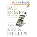 Bad Money: Reckless Finance, Failed Politics, and the Global Crisis of American Capitalism