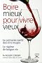 Boire mieux pour vivre vieux