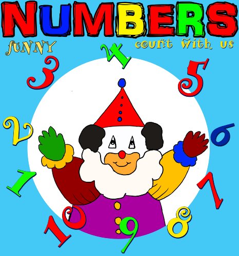Funny Numbers Count With Us (A Funny Rhyming Counting Book)