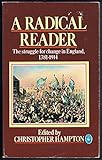 A Radical reader : the struggle for change in England, 1381-1914