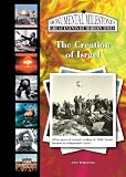 The Creation of Israel (Monumental Milestones: Great Events of Modern Times)