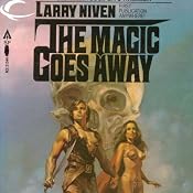 The Magic Goes Away | [Larry Niven]