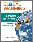 Changing Ecosystems: Effects of Global Warming Changing Ecosystems: Effects of Global Warming