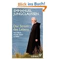 Der Strom des Lebens: Vom Gl�ck, sich selbst zu finden