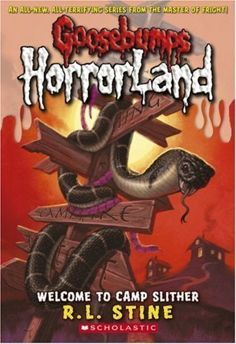 Welcome to Camp Slither (Goosebumps Horrorland) of Stine, R L 1st (first) Edition on 07 July 2012